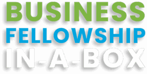 Business Fellowship in a box